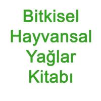 Şifalı Bitkisel Hayvansal Yağlar - Tarık Demira - 2020